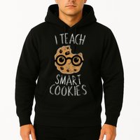 I Teach Smart Cookies Hoodie