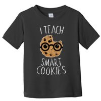 I Teach Smart Cookies Toddler T-Shirt