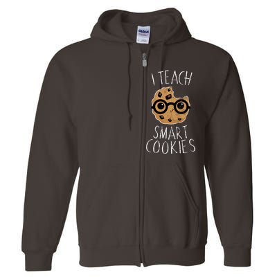 I Teach Smart Cookies Full Zip Hoodie