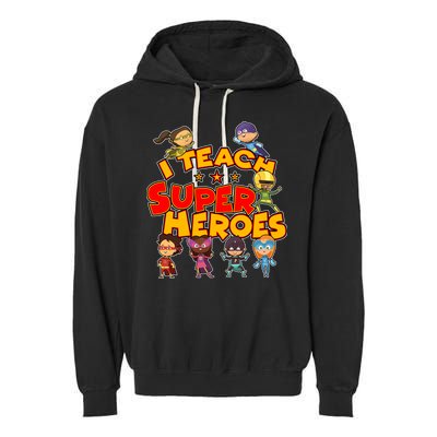 I Teach Superheroes Garment-Dyed Fleece Hoodie