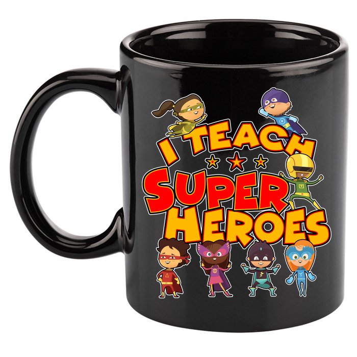 I Teach Superheroes 11oz C Handle Ceramic Mug