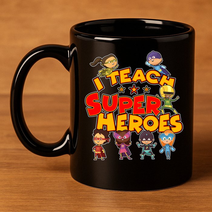 I Teach Superheroes 11oz C Handle Ceramic Mug