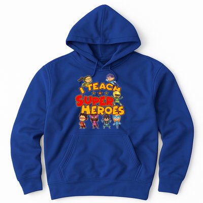 I Teach Superheroes Hoodie