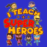 I Teach Superheroes Poster