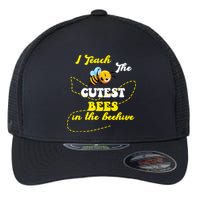 I Teach The Cutest Bees In The Hive Flexfit Unipanel Trucker Cap