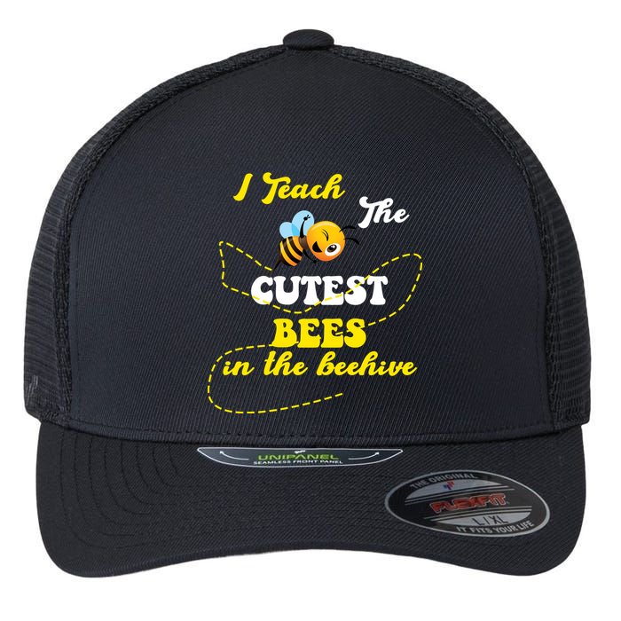 I Teach The Cutest Bees In The Hive Flexfit Unipanel Trucker Cap