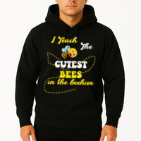 I Teach The Cutest Bees In The Hive Hoodie