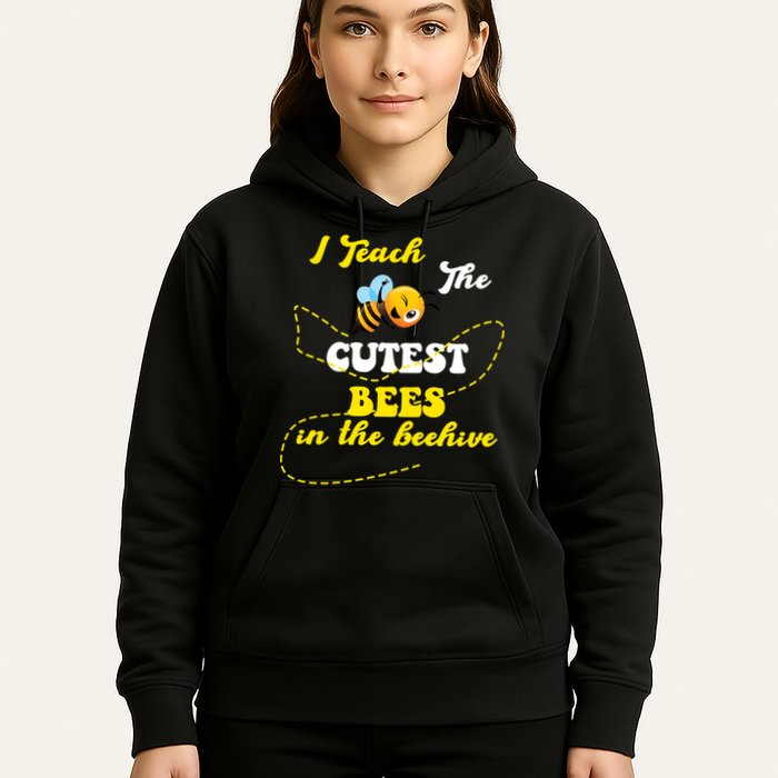 I Teach The Cutest Bees In The Hive Hoodie