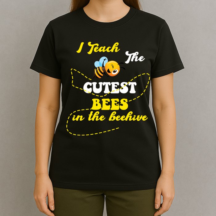 I Teach The Cutest Bees In The Hive T-Shirt