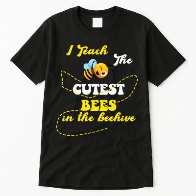 I Teach The Cutest Bees In The Hive Tall T-Shirt