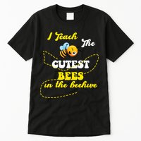 I Teach The Cutest Bees In The Hive Tall T-Shirt