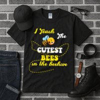 I Teach The Cutest Bees In The Hive Tall T-Shirt