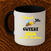 I Teach The Cutest Bees In The Hive Mug