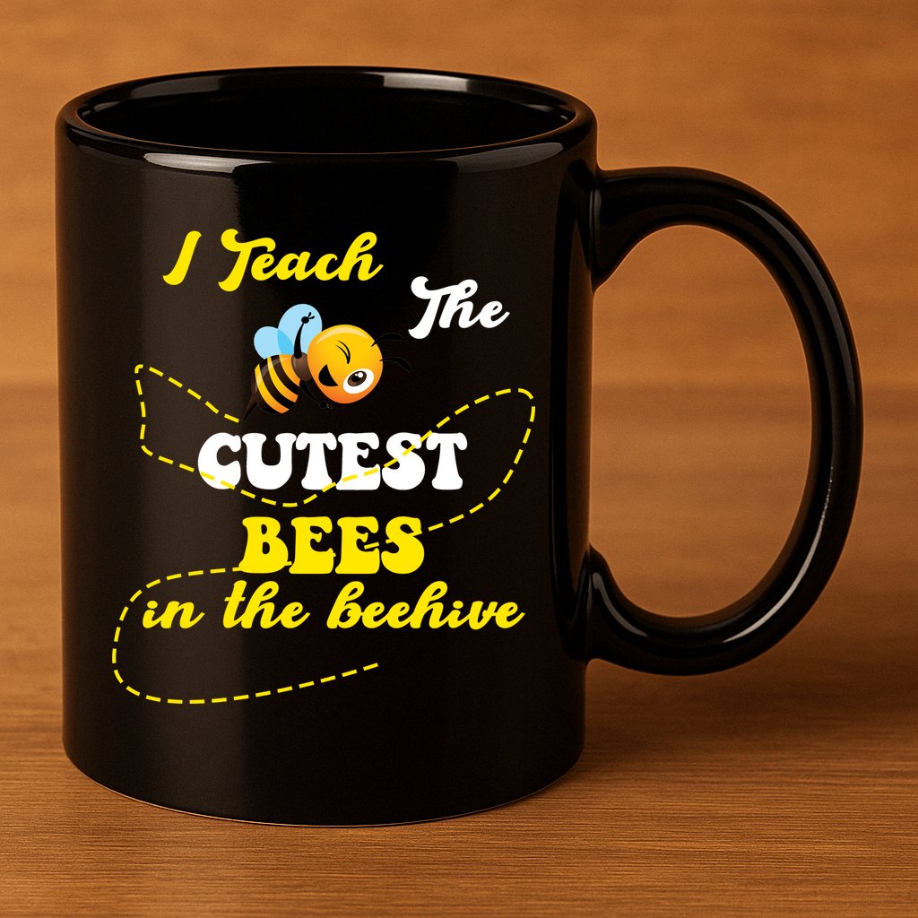 I Teach The Cutest Bees In The Hive 11oz C Handle Ceramic Mug