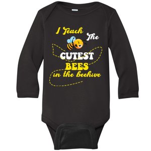 I Teach The Cutest Bees In The Hive Baby Long Sleeve Bodysuit