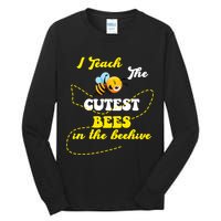 I Teach The Cutest Bees In The Hive Tall Long Sleeve T-Shirt