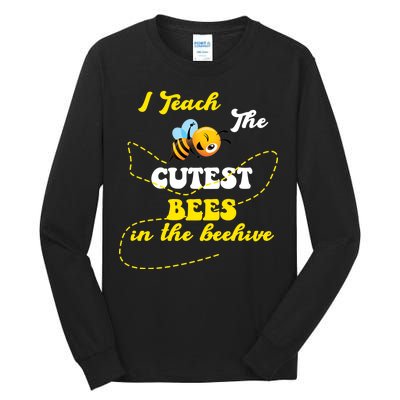 I Teach The Cutest Bees In The Hive Tall Long Sleeve T-Shirt