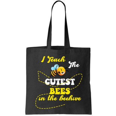 I Teach The Cutest Bees In The Hive Bag