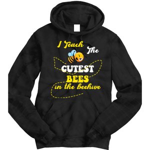 I Teach The Cutest Bees In The Hive Tie Dye Hoodie