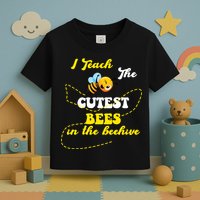 I Teach The Cutest Bees In The Hive Toddler T-Shirt