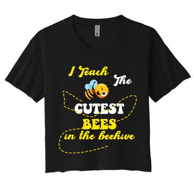 I Teach The Cutest Bees In The Hive Crop Top
