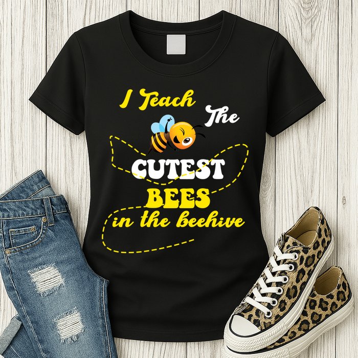 I Teach The Cutest Bees In The Hive Womens T-Shirt
