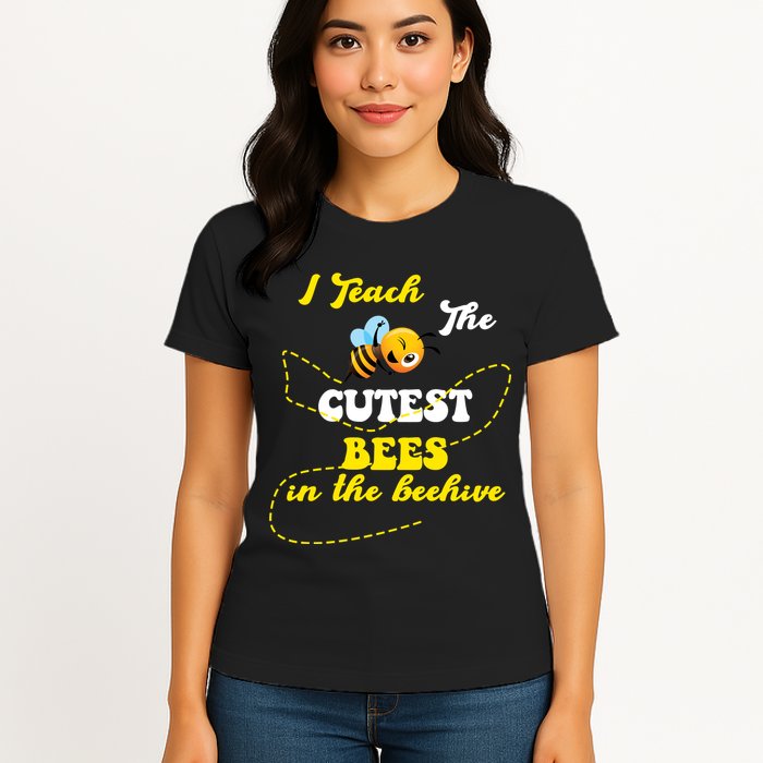 I Teach The Cutest Bees In The Hive Womens T-Shirt