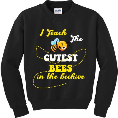 I Teach The Cutest Bees In The Hive Kids Sweatshirt