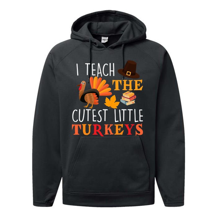 I Teach The Cutest Little Turkeys Performance Fleece Hoodie