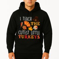I Teach The Cutest Little Turkeys Hoodie