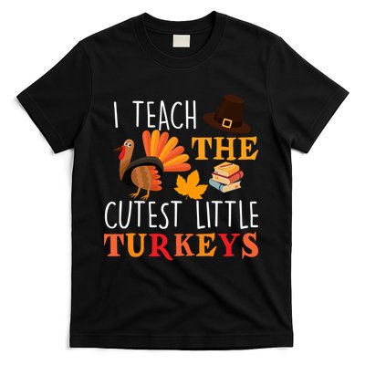 I Teach The Cutest Little Turkeys T-Shirt
