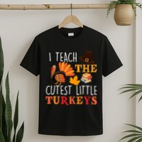 I Teach The Cutest Little Turkeys T-Shirt