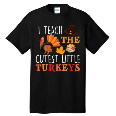 I Teach The Cutest Little Turkeys Tall T-Shirt