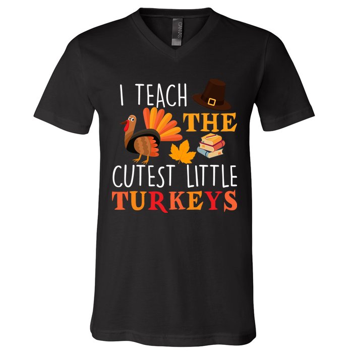 I Teach The Cutest Little Turkeys V-Neck T-Shirt