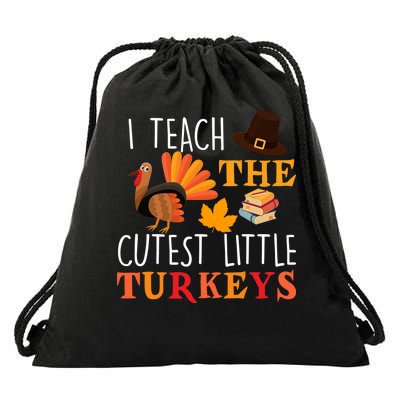 I Teach The Cutest Little Turkeys Drawstring Bag