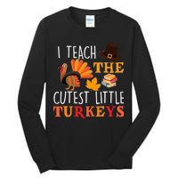 I Teach The Cutest Little Turkeys Tall Long Sleeve T-Shirt