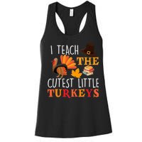 I Teach The Cutest Little Turkeys Women's Racerback Tank