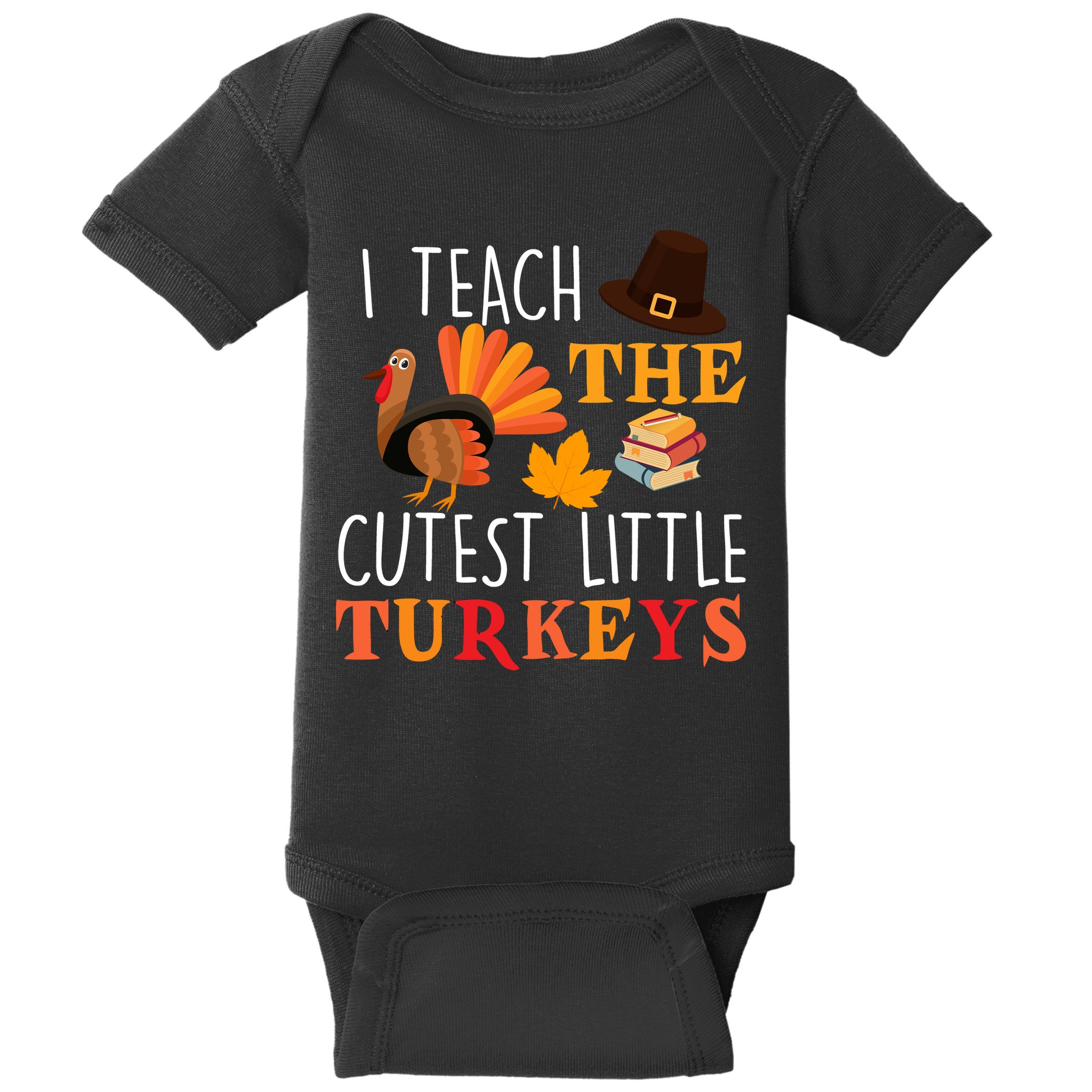 I Teach The Cutest Little Turkeys Baby Bodysuit