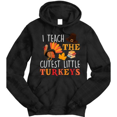 I Teach The Cutest Little Turkeys Tie Dye Hoodie