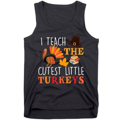 I Teach The Cutest Little Turkeys Tank Top