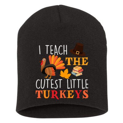 I Teach The Cutest Little Turkeys Short Acrylic Beanie