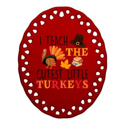 I Teach The Cutest Little Turkeys Ceramic Oval Ornament