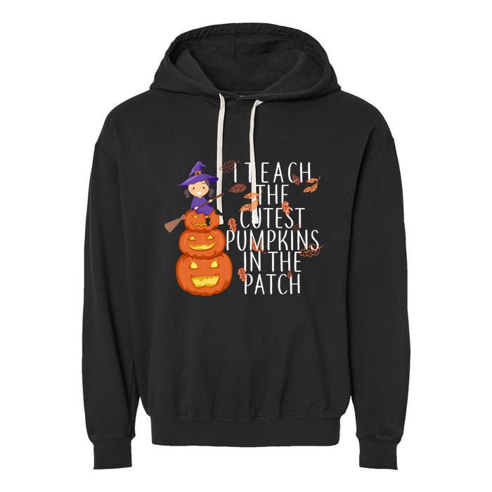 I Teach The Cutest Pumpkins in the Patch Garment-Dyed Fleece Hoodie