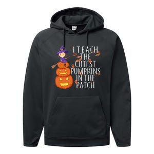 I Teach The Cutest Pumpkins in the Patch Performance Fleece Hoodie