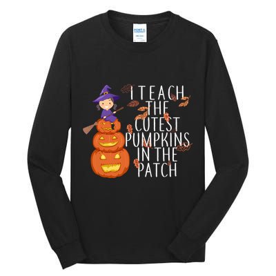 I Teach The Cutest Pumpkins in the Patch Tall Long Sleeve T-Shirt