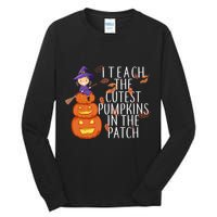 I Teach The Cutest Pumpkins in the Patch Tall Long Sleeve T-Shirt