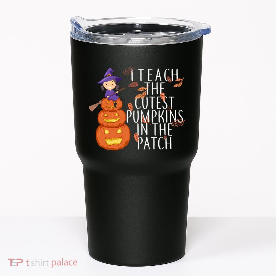 I Teach The Cutest Pumpkins in the Patch Tumbler