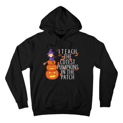I Teach The Cutest Pumpkins in the Patch Tall Hoodie