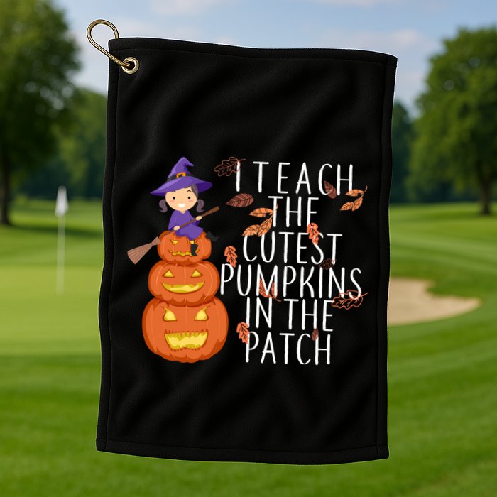 I Teach The Cutest Pumpkins in the Patch Golf Towel