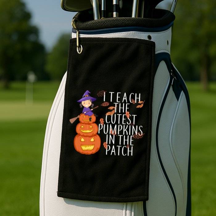 I Teach The Cutest Pumpkins in the Patch Golf Towel